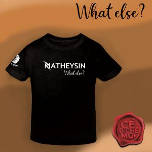 T-Shirt "Matheysin What Else" Noir