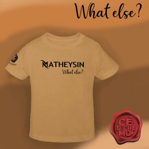 T-Shirt "Matheysin What Else" Sable