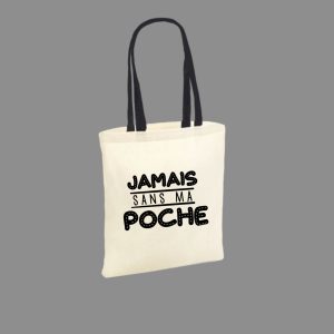 Tote Bag "Jamais sans ma poche"