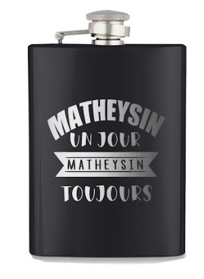 Flasque Metallique "Matheysin un jour, Matheysin Toujours"