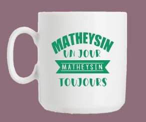Mug "Matheysin un jour, Matheysin Toujours"